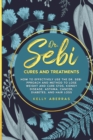 Dr. Sebi Cures and Treatments : How to Effectively Use the Dr. Sebi Approach and Method to Lose Weight and Cure STDs, Kidney Disease, Asthma, Cancer, Diabetes, and Hair Loss - Book