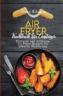Air Fryer Kochbuch fur Einsteiger : Einfache und muhelose Air Fryer-Rezepte fur schnelle Mahlzeiten - Book