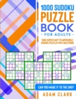 1000 Sudoku Puzzle Book for Adults : 1000 Super Easy to Impossible Sudoku Puzzles with Solutions. Can You Make It to The End? - Book