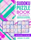 Sudoku Puzzle Book for Adults : 1200 Super Easy to Impossible Sudoku Puzzles with Solutions. Can You Make It to The End? - Book