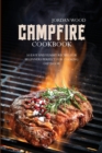 Campfire Cookbook : 50 Easy & Yummy Recipes for Beginners Perfect for Cooking Outdoor - Book