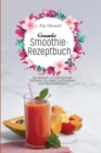 Gesundes Smoothie-Rezeptbuch : 50 einfach zu befolgende Rezepte fu&#776;r mehr Gesundheit und Wohlbefinden - Book