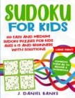 Sudoku for Kids : 600 Easy and Medium Sudoku Puzzles for Kids Ages 8-12 and Beginners with Solutions. Complete Them all to Become a Champion! - Book