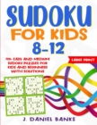 Sudoku for Kids 8-12 : 700+ Easy and Medium Sudoku Puzzles for Kids and Beginners with Solutions - Book