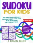 Sudoku for Kids : 1500+ Easy and Medium Sudoku Puzzles for Kids and Beginners with Solutions. Complete Them all to Become a Champion! - Book
