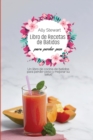 Libro de recetas de batidos para perder peso : Un libro de cocina de batidos para perder peso y mejorar su salud - Book