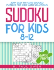 Sudoku for Kids 8-12 : 200+ Easy to Hard Sudoku Puzzles for Kids with Solutions - Book