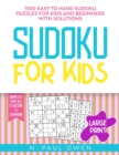 Sudoku for Kids : 1500 Easy to Hard Sudoku Puzzles for Kids and Beginners with Solutions. Complete Them all to Become a Champion! - Book