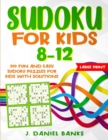 Sudoku for Kids 8-12 : 200 Fun and Easy Sudoku Puzzles for Kids with Solutions. Large Print - Book