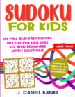 Sudoku for Kids : 600 Fun and Easy Sudoku Puzzles for Kids Ages 8-12 and Beginners with Solutions. Complete Them all to Become a Champion! Large Print - Book