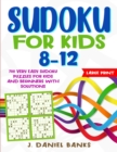 Sudoku for Kids 8-12 : 700 Very Easy Sudoku Puzzles for Kids and Beginners with Solutions. Large Print - Book