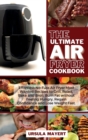 The Ultimate Air Fryer Recipe Book : The Essential Air Fryer Recipe Book with Best 50 Tasty Recipes. The Healthy Way to Lose Weight - Book