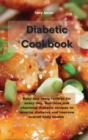 The Diabetic Cookbook : Easy and tasty recipes for every day, Delicious and charming diabetic recipes to reverse diabetes and improve overall body health - Book