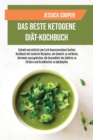 Das Beste Ketogene Diat-Kochbuch : Schnell und einfach Low Carb Hausmannskost kochen. Kochbuch mit leckeren Rezepten, um Gewicht zu verlieren, Hormone auszugleichen, die Gesundheit des Gehirns zu foer - Book