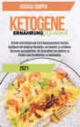 Ketogenes Diat-Kochbuch 2021 : Einfache Rezepte, um Geld und Zeit zu sparen. Abnehmen und Cholesterin senken mit Low Carb und High Fat Rezepten fur Vielbeschaftigte (Ketogenic Diet Cookbook 2021) - Book