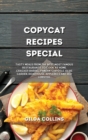 Copycat Recipes Special : Tasty Meals from the Best Most Famous Restaurants to Cook at Home. Cracker Barrel, Panera, Chipotle, Olive Garden, Roadhouse, Applebee's and Red Lobster. - Book