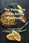 The Complete Clean Eating Cookbook : New complete cookbook for Weight Loss with delicious recipes for the healthy cooking. - Book