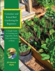 Container and Raised Bed Gardening for Beginners : A Simple Guide to Growing your Vegetables, Herbs, fruit and Flowers at Home. - Book