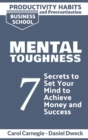 Productivity Habits and Procrastination - Mental Toughness : 7 Secrets to Develop your Mind and Achieve your Dreams - Master Your Mindset and Become a Leader - Book