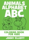Animals Alphabet ABC - Coloring Book for Kids : Cute Colorful Alphabet A-Z - Toddlers and Preschool Ages 2-4 Perfect for Gift - Book