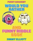 Would You Rather + Funny Riddle - A Hilarious, Interactive, Crazy, Silly Wacky Question Scenario Game Book - Family Gift Ideas For Kids, Teens And Adults : The Book of Silly Scenarios, Challenging Cho - Book