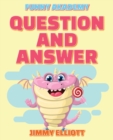 Question and Answer - 150 PAGES A Hilarious, Interactive, Crazy, Silly Wacky Question Scenario Game Book - Family Gift Ideas For Kids, Teens And Adults : The Book of Silly Scenarios, Challenging Choic - Book