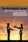 The Narcissistic Abuse Recovery Handbook : How to heal from a toxic relationship with a narcissist - Book