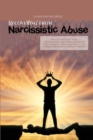 Recovering from Narcissistic Abuse : How to Heal from Toxic Relationships and Emotional Abuse with a Step-by- Step Approach, Cure Codependency and Achieve Freedom - Book