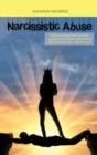 Narcissistic Abuse : Recovering from a toxic relationship and becoming the Narcissist's nightmare - Book