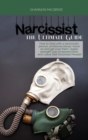 Narcissist the Ultimate Guide : How to Deal with a narcissistic person, emotional abuse, move on and get over them, regain strength, Gain Empowerment, and Leave Self Absorbed People! - Book