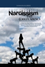 Narcissism and Codependency : A Step-By-Step Guide to Dealing and Understanding Narcissistic Personalities, Recover from Emotional Abuse and Unhealthy Relationships - Book