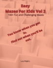 Easy Mazes For Kids Vol 2 : 100+ Fun and Challenging Mazes - Book