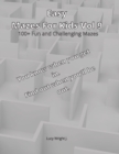Easy Mazes For Kids Vol 9 : 100+ Fun and Challenging Mazes - Book