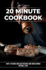 20 Minute Cookbook : Over 110 Quick And Easy Recipes and Snack Bonus You Will Love - Book