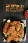Air Fryer Lid Egg, Dairy and Poultry Mini Cookbook : 50 quick and easy Egg, Dairy, and Poultry recipes - Book