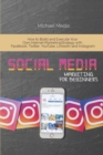 Social Media Marketing for Beginners : How to Build and Execute Your Own Internet Marketing Strategy with Facebook, Twitter, YouTube, LinkedIn and Instagram - Book