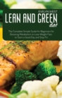 Lean and Green Diet : The Complete Simple Guide for Beginners for Boosting Metabolism to Lose Weight Fast, to Start a Good Day and Stay Fit - Book