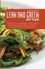 Lean and Green Diet Recipes : A New Guide to Losing Weight by Harnessing the Power of "Fueling Hacks Recipes". To Help Hit Your Stress Following This Healthy Guide - Book