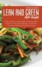 Lean and Green Diet Recipes : A New Guide to Losing Weight by Harnessing the Power of "Fueling Hacks Recipes". To Help Hit Your Stress Following This Healthy Guide - Book