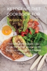 Ketogenic Diet Cookbook for Women After 50 : The Complete Weight Loss Guide for Senior Women with Delicious and Easy-to-Prepare Recipes - Book
