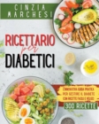 Ricettatio per Diabetici : L'innovativa guida pratica per gestire il diabete, con ricette facili e veloci - Book