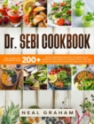 Dr. Sebi Cookbook : 200+ Mouth Watering Recipes to Cleanse Your Liver, Detox the Body and Drastically Improve Your Health through the Dr. Sebi's Alkaline Diet - Book