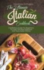 The Ultimate Italian Cookbook : A Definitive Guide For Beginners To Cook The Most Delicious And Tasty Italian Dishes - Book