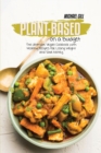 Plant-Based on a Budget : The Ultimate Vegan Cookbook with Healthy Recipes for Losing Weight and Save Money - Book
