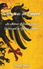 There was an Empire : An Abstract of Roman Empire History and its Greatest Emperors - Book