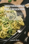 Mediterranean Diet Cookbook : Sandwiches, Pasta & Rice Entrees, Vegetable & Legume Entrees. 50 Effortless Mediterranean Cuisines for Optimum Health and Wellness! - Book