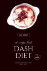 Dash Diet - Desserts : 50 Easy-To-Follow Dessert Recipes To Boost Your Well-Being! - Book