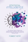 Emotional Intelligence 2.0 : The Ultimate Guide to Master Your Emotions, Gain Confidence, Win Friends & Influence People by Overcome Anxiety and Reading People - Book