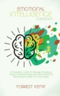 Emotional Intelligence Guidebook : A Complete Guide to Manage Emotions, Improve Relationships and Social Skills to Becoming a Leader in a Few Steps - Book