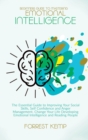 Beginners Guide to Mastering Emotional Intelligence : The Essential Guide to Improving Your Social Skills, Self Confidence and Anger Management. Change Your Life Developing Emotional Intelligence and - Book